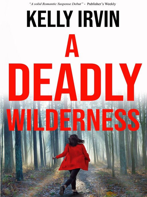 Title details for A Deadly Wilderness by Kelly Irvin - Wait list